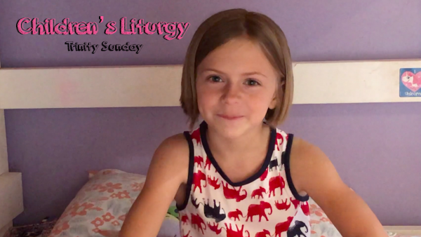Children's Liturgy – Trinity Sunday, 6/7/20