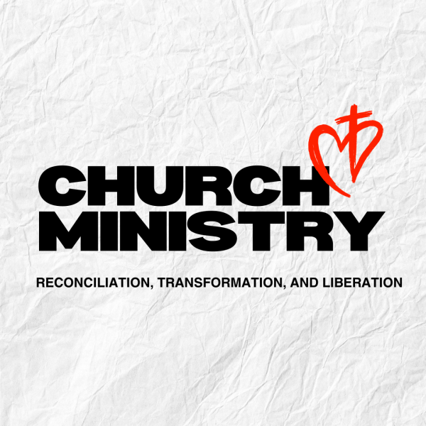 Church Ministries: Reconciliation, Transformation, and Liberation 