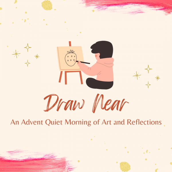 Draw Near: An Advent Quiet Morning Art and Reflections