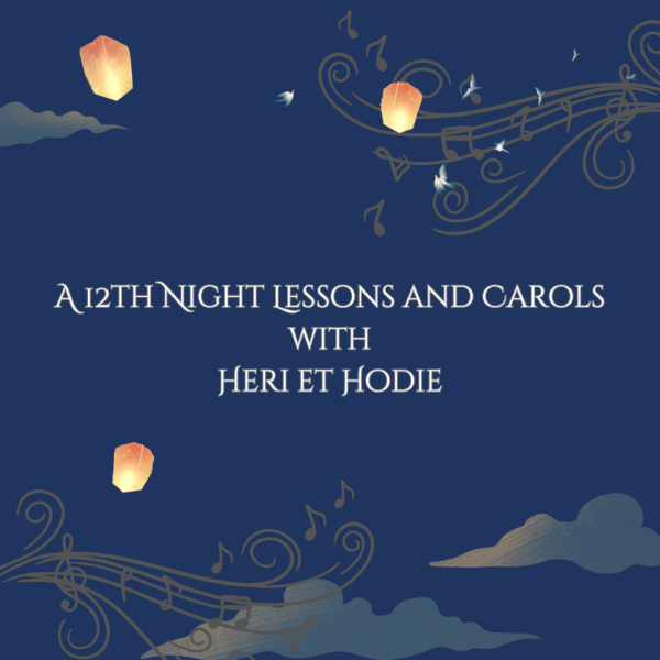 A 12th Night Lessons and Carols with Heri et Hodie 